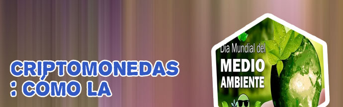 Criptomonedas y el medio ambiente